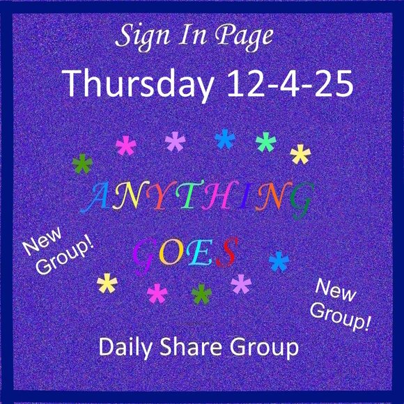 Thursday 12-4-25 Anything Goes Share Group - Part One Sign In Page - Picture 1 of 10
